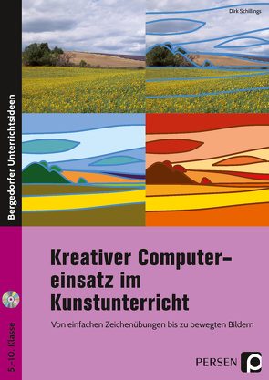 Kreativer Computereinsatz im Kunstunterricht von Schillings,  Dirk