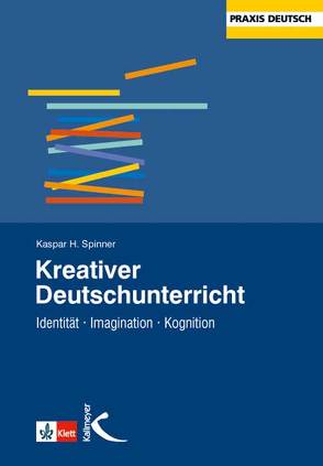 Kreativer Deutschunterricht von Spinner,  Kaspar