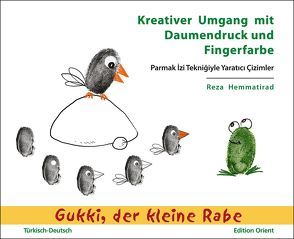 Kreativer Umgang mit Daumendruck und Fingerfarbe (Türkisch-Deutsch) von Bartsch,  Patrick, Hemmatirad,  Reza, Türel,  Sina
