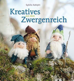 Kreatives aus dem Zwergenreich von Adolphi,  Sybille, Pfeiffer,  Jürgen, Pfeiffer,  Ulrike, Pfeiffer,  Ulrike und Jürgen