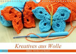 Kreatives aus Wolle – Häkeln, Stricken und Basteln (Wandkalender 2019 DIN A4 quer) von Frost,  Anja