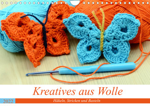 Kreatives aus Wolle – Häkeln, Stricken und Basteln (Wandkalender 2022 DIN A4 quer) von Frost,  Anja