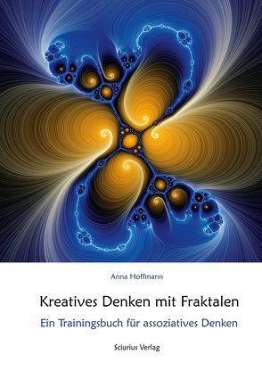 Kreatives Denken mit Fraktalen von Hoffmann,  Anna