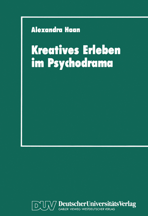 Kreatives Erleben im Psychodrama von Haan,  Alexandra