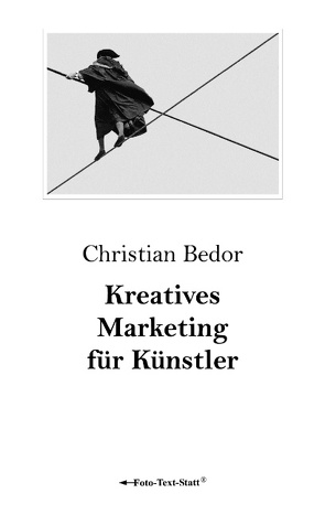 Kreatives Marketing für Künstler von Bedor,  Christian