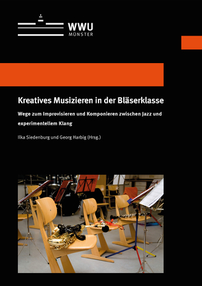 Kreatives Musizieren in der Bläserklasse von Harbig,  Georg, Siedenburg,  Ilka