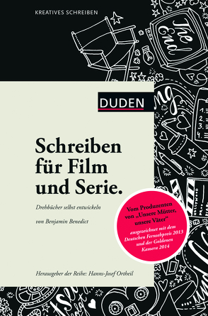 Kreatives Schreiben – Schreiben für Film und Serie von Benedict,  Benjamin, Ortheil,  Hanns-Josef