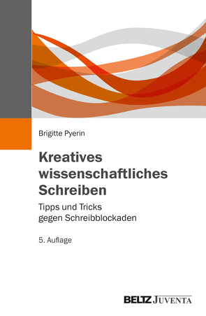 Kreatives wissenschaftliches Schreiben von Pyerin,  Brigitte