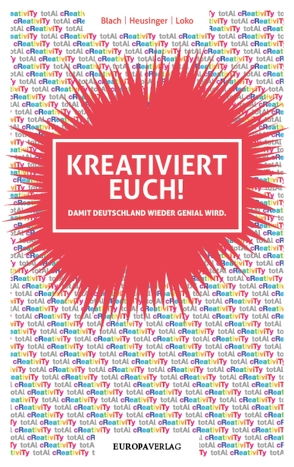 Kreativiert euch! von Blach,  Martin, Heusinger,  Bernd, Loko,  Marcel