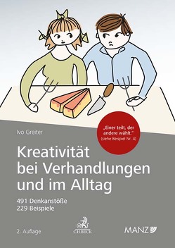 Kreativität bei Verhandlungen und im Alltag von Greiter,  Ivo