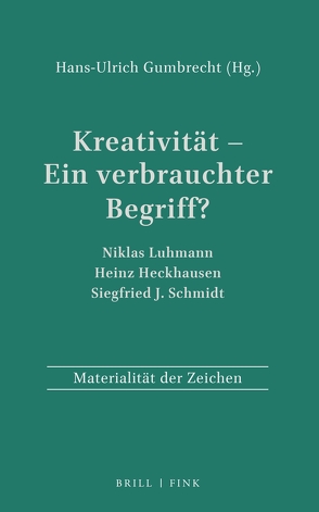 Kreativität – Ein verbrauchter Begriff? von Gumbrecht,  Hans Ulrich