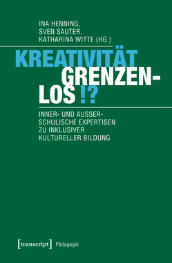 Kreativität grenzenlos!? von Henning,  Ina, Sauter,  Sven, Witte,  Katharina