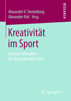 Kreativität im Sport von Kiel,  Alexander, Steckelberg,  Alexander V.