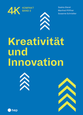 Kreativität und Innovation (E-Book) von Pfiffner,  Manfred, Schrödter,  Susanne, Sterel,  Saskia
