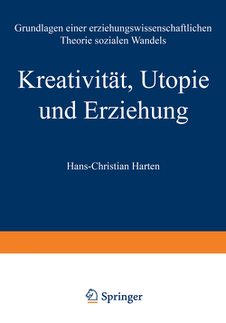 Kreativität, Utopie und Erziehung von Harten,  Hans-Christian