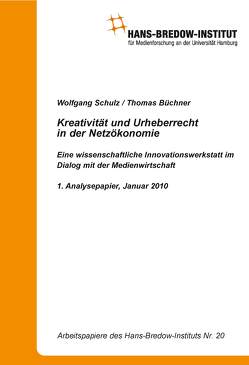 Kreativität und Urheberrecht in der Netzökonomie. Eine wissenschaftliche Innovationswerkstatt im Dialog mit der Medienwirtschaft, 1. Analysepapier, Januar 2010 von Büchner,  Thomas, Schulz,  Wolfgang