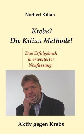 Krebs? Die Kilian Methode von Kilian,  Norbert