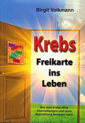 Krebs – Freikarte ins Leben von Volkmann,  Birgit