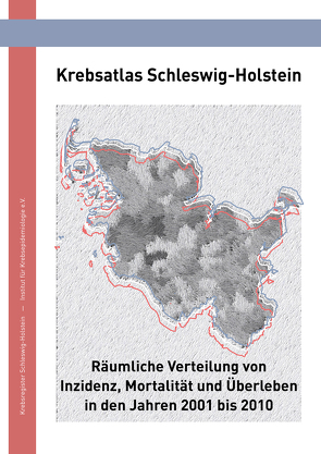 Krebsatlas Schleswig-Holstein von Eisemann,  Nora, Gerdemann,  Ulrike, Holzmann,  Miriam, Katalinic,  Alexander, Maier,  Werner, Pritzkuleit,  Ron, Richter,  Anke