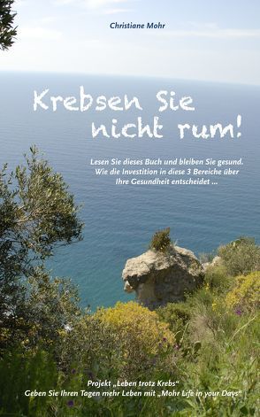 Krebsen Sie nicht rum! von Mohr,  Christiane