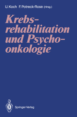 Krebsrehabilitation und Psychoonkologie von Gutmann,  Iris, Koch,  Uwe, Potreck-Rose,  Friederike