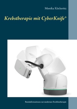 Krebstherapie mit CyberKnife® von Köckeritz,  Monika