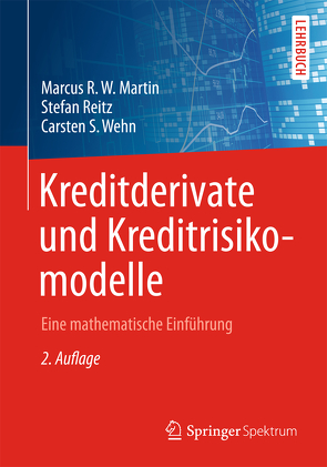 Kreditderivate und Kreditrisikomodelle von Martin,  Marcus R. W., Reitz,  Stefan, Wehn,  Carsten S.