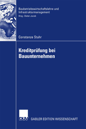 Kreditprüfung bei Bauunternehmen von Jacob,  Prof. Dr. Dieter, Stuhr,  Constanze