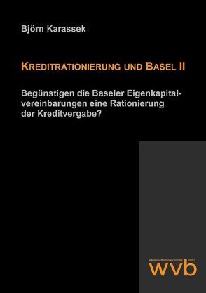 Kreditrationierung und Basel II von Karassek,  Björn