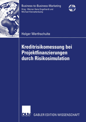 Kreditrisikomessung bei Projektfinanzierungen durch Risikosimulation von Werthschulte,  Holger