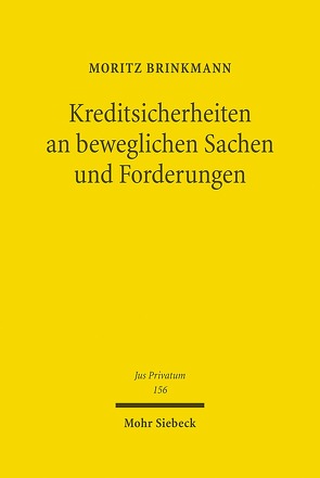 Kreditsicherheiten an beweglichen Sachen und Forderungen von Brinkmann,  Moritz