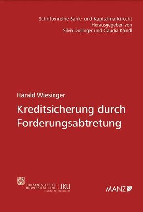 Kreditsicherung durch Forderungsabtretung von Wiesinger,  Harald