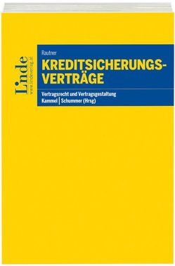 Kreditsicherungsverträge von Kammel,  Armin, Rautner,  Uwe, Schummer,  Gerhard