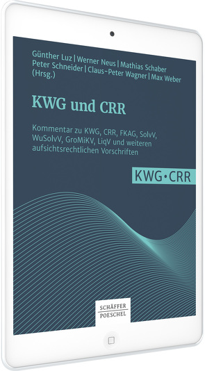 KWG und CRR – Online-Datenbank von Luz,  Günther, Neus,  Werner, Schaber,  Mathias, Schneider,  Peter, Wagner,  Claus-Peter, Weber,  Max