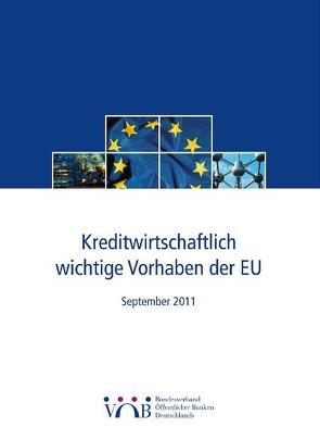 Kreditwirtschaftlich wichtige Vorhaben der EU von Bundesverband Öffentlicher Banken Deutschlands e.V.
