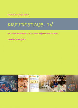 Kreidestaub IV – Viertes Schuljahr von Engelsman,  Reinoud