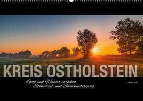 Kreis Ostholstein – Land und Wasser zwischen Sonnenauf- und Sonnenuntergang (Wandkalender 2023 DIN A2 quer) von Muß,  Jürgen