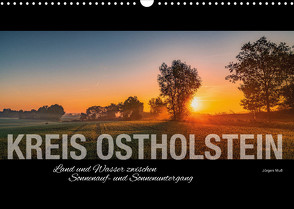Kreis Ostholstein – Land und Wasser zwischen Sonnenauf- und Sonnenuntergang (Wandkalender 2023 DIN A3 quer) von Muß,  Jürgen