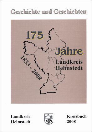 Kreisbuch Landkreis Helmstedt. Geschichte und Geschichten von Kilian,  Gerhard, Landkreis Helmstedt
