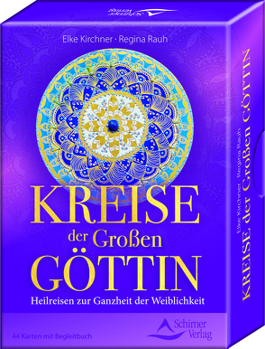 Kreise der Großen Göttin – Heilreisen zur Ganzheit der Weiblichkeit von Kirchner,  Elke, Rauh,  Regina