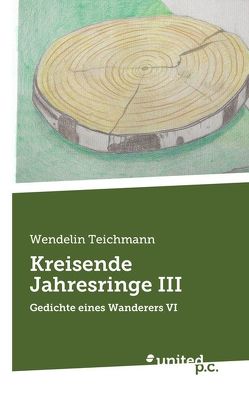 Kreisende Jahresringe III von Teichmann,  Wendelin