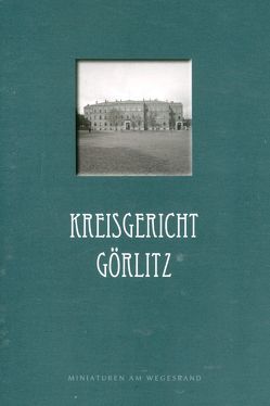Kreisgericht Görlitz von Bednarek,  Andreas, Dannenberg,  Lars-Anne