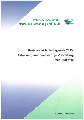 Kreislaufwirtschaft 2015: Erfassung und hochwertige Verwertung von Bioabfall von Kern,  Michael, Raussen,  Thomas