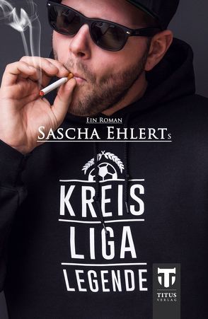 Kreisligalegende von Ehlert,  Sascha