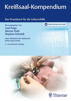Kreißsaal-Kompendium von Feige,  Axel, Rath,  Werner, Schmidt,  Stephan