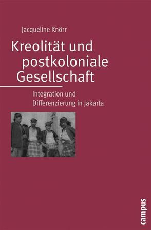 Kreolität und postkoloniale Gesellschaft von Knörr,  Jacqueline