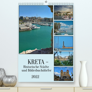 Kreta – Historische Städte und Bilderbuchdörfer (Premium, hochwertiger DIN A2 Wandkalender 2022, Kunstdruck in Hochglanz) von Kleemann,  Claudia