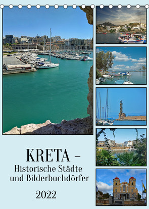 Kreta – Historische Städte und Bilderbuchdörfer (Tischkalender 2022 DIN A5 hoch) von Kleemann,  Claudia