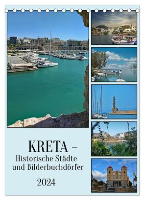 Kreta – Historische Städte und Bilderbuchdörfer (Tischkalender 2024 DIN A5 hoch), CALVENDO Monatskalender von Kleemann,  Claudia