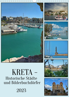 Kreta – Historische Städte und Bilderbuchdörfer (Wandkalender 2023 DIN A3 hoch) von Kleemann,  Claudia